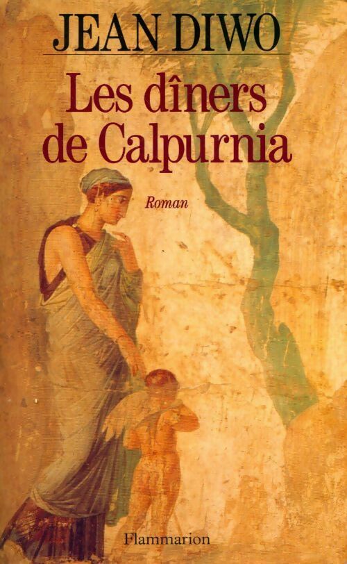 Les dîners de Calpurnia - Jean Diwo -  Flammarion GF - Livre