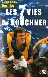 Livrenpoche : Les 7 vies du Dr Kouchner - Michel-Antoine Burnier - Livre