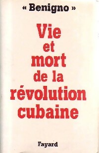 Livrenpoche : Vie et mort de la révolution cubaine - Benigno - Livre