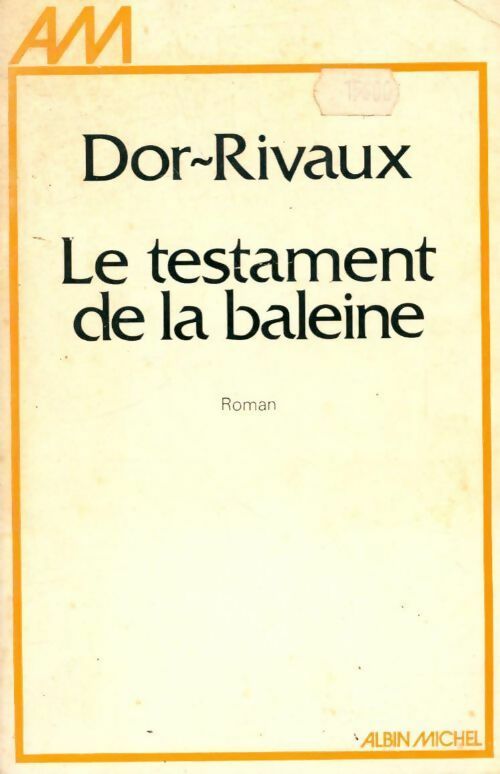 Le testament de la baleine - Dor-Rivaux -  Albin Michel GF - Livre
