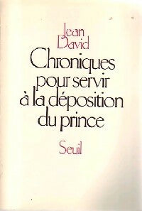 Livrenpoche : Chroniques pour servir à la déposition du prince - Jean David - Livre