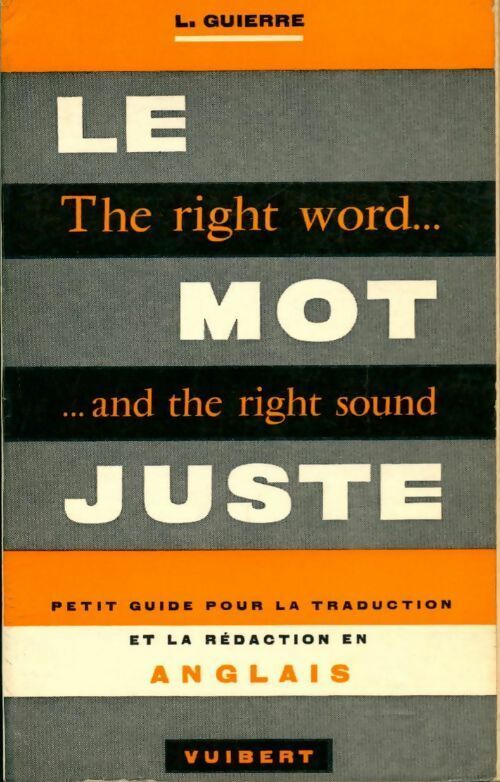 Livrenpoche : Le mot juste - L. Guierre - Livre