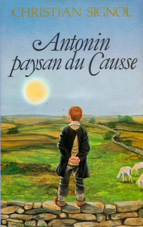 Livrenpoche : Antonin, paysan du Causse - Christian Signol - Livre