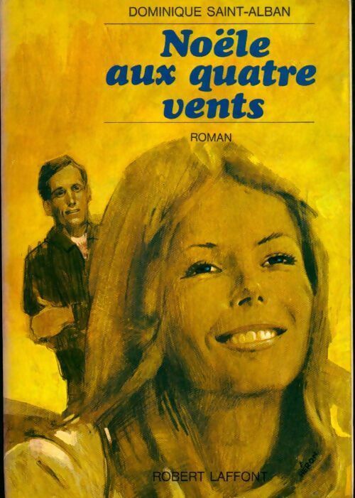 Livrenpoche : Noële aux quatre vents Tome I - Dominique Saint-Alban - Livre