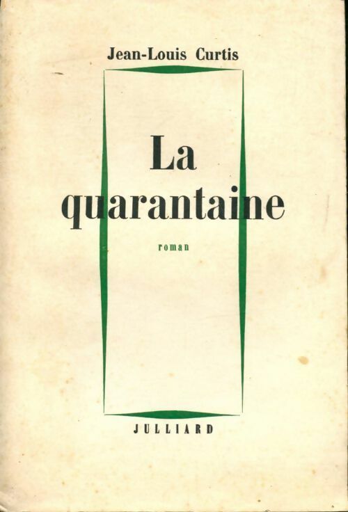 La quarantaine - Jean-Louis Curtis -  Julliard GF - Livre
