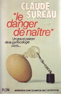 Livrenpoche : Le danger de naître - Claude Sureau - Livre