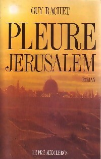 Livrenpoche : Pleure Jérusalem - Guy Rachet - Livre