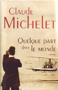 Livrenpoche : Quelque part dans le monde - Claude Michelet - Livre