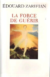 Livrenpoche : La force de guérir - Edouard Zarifian - Livre