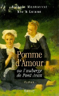 Pomme d'amour ou l'auberge de Pont-Aven - Ricardo Montserrat ; Koc'h Lutunn -  Ramsay GF - Livre