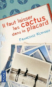Livrenpoche : Il faut laisser les cactus dans le placard - Françoise Kerymer - Livre