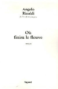 Livrenpoche : Où finira le fleuve - Angelo Rinaldi - Livre