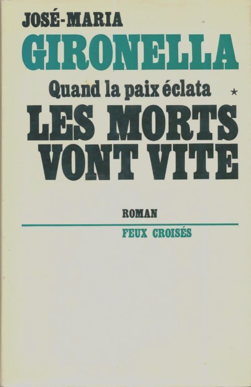 Livrenpoche : Quand éclata la paix Tome I : Les morts vont vite  - José-Maria Gironella - Livre