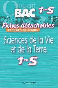 Sciences de la vie et de la terre : 1re S - Catherine Malsan ; Hervé Desormes -  Objectif Bac - Livre