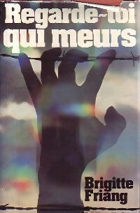 Livrenpoche : Regarde-toi qui meurs Tome I : L'ordre de la nuit - Brigitte Friang - Livre