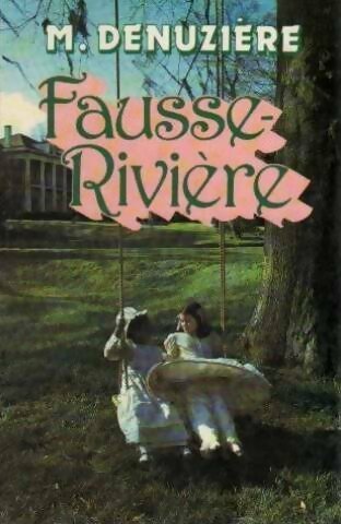 Livrenpoche : Fausse-rivière - Maurice Denuzière - Livre