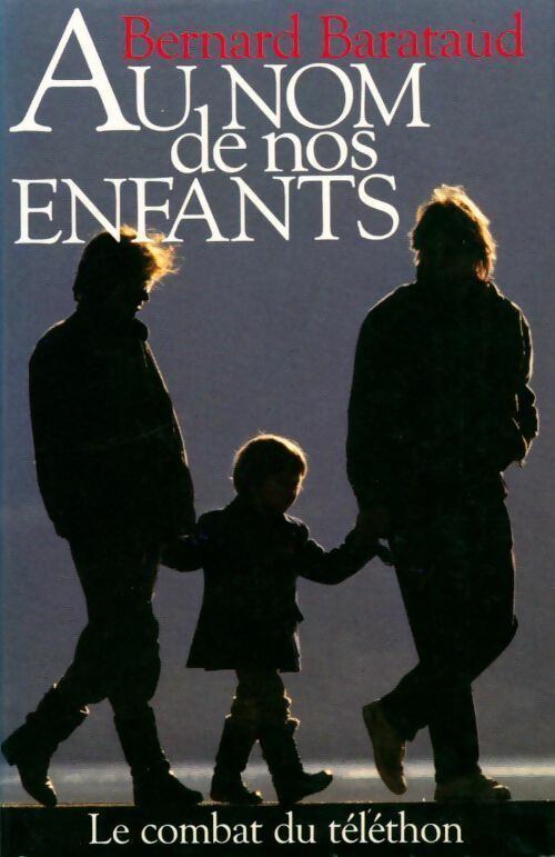 Livrenpoche : Au nom de nos enfants - Bernard Barataud - Livre