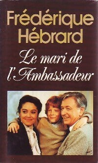 Livrenpoche : Le mari de l'ambassadeur - Frédérique Hébrard - Livre