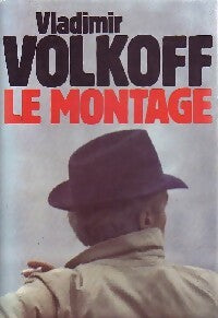 Le montage - Vladimir Volkoff - Livre
