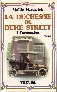 Livrenpoche : La duchesse de Duke Street Tome I : L'ascension - Mollie Hardwick - Livre