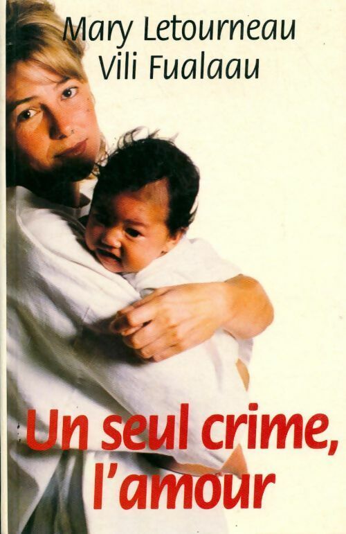 Livrenpoche : Un seul crime, l'amour - Mary Letourneau - Livre