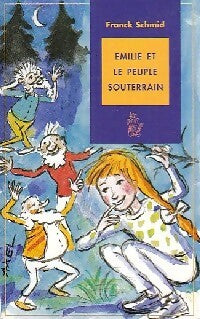 Livrenpoche : Emilie et le peuple souterrain - Franck Schmid - Livre