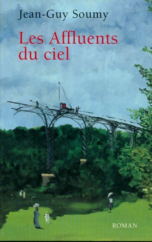 Livrenpoche : Les affluents du ciel - Jean-Guy Soumy - Livre
