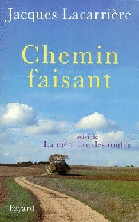 Livrenpoche : Chemin faisant. Mille kilomètres à pied à travers la France - Jacques Lacarrière - Livre