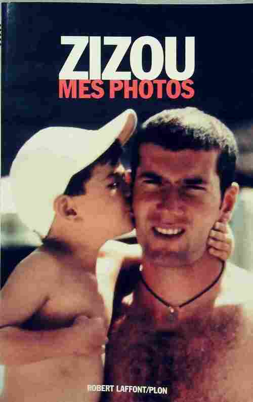 Livrenpoche : Zizou. Mes photos - Zinédine Zidane - Livre