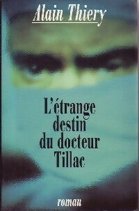 L'étrange destin du docteur Tillac - Alain Thierry -  France Loisirs GF - Livre