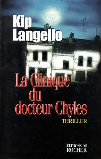 Livrenpoche : La clinique du docteur Chyles - Kip Langello - Livre