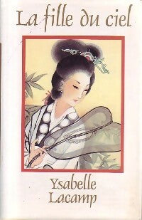Livrenpoche : La fille du ciel - Ysabelle Lacamp - Livre