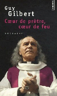 Livrenpoche : Coeur de prêtre, coeur de feu - Guy Gilbert - Livre