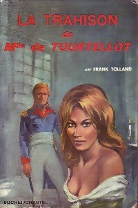 La trahison de Mademoiselle de Tourtellot - Frank Tolland -  Buchet GF - Livre
