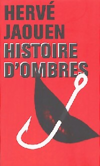 Histoire d'ombres - Hervé Jaouen -  Hervé Jaouen - Livre