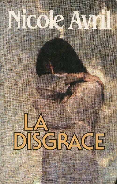 Livrenpoche : La disgrâce - Nicole Avril - Livre