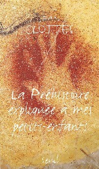 Livrenpoche : La préhistoire expliquée à mes petits enfants - Jean Clottes - Livre