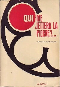Livrenpoche : Qui me jettera la pierre ?... - Louis De Vaucelles - Livre