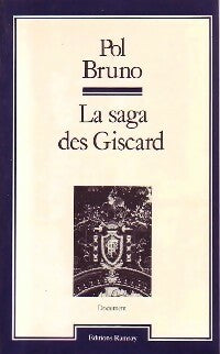 Livrenpoche : La saga des Giscard - Pol Bruno - Livre