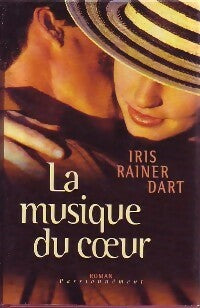 La musique du coeur - Iris Rainer Dart -  Passionnément - Livre
