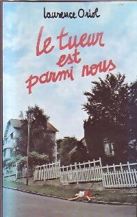 Le tueur est parmi nous - Laurence Oriol - Livre