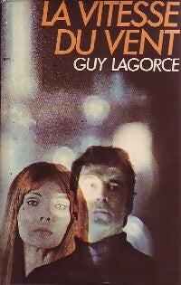 Livrenpoche : La vitesse du vent - Guy Lagorce - Livre