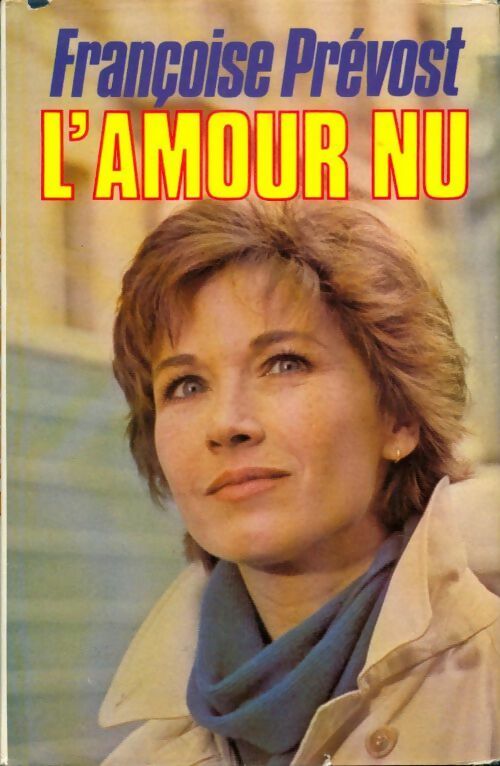 Livrenpoche : L'amour nu - Françoise Prévost - Livre
