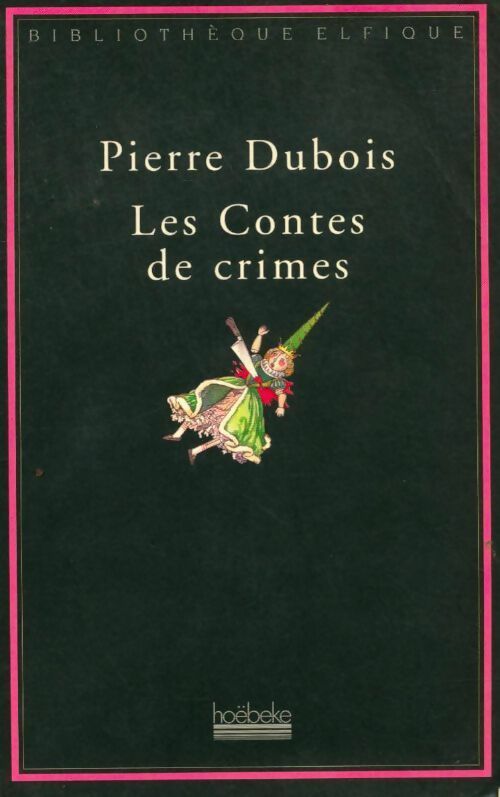 Livrenpoche : Les contes de crimes - Pierre Dubois - Livre