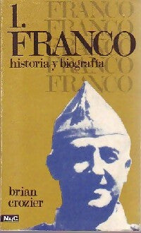 Livrenpoche : Franco Tome I : Historia y biografia - Brian Crozier - Livre