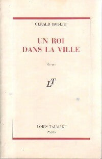 Livrenpoche : Un roi dans la ville - Gérald Robert - Livre