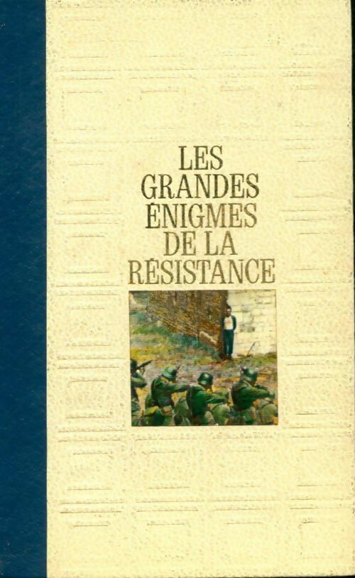 Les grandes énigmes de la résistance Tome II - Bernard Michal -  Amis de l'Histoire GF - Livre