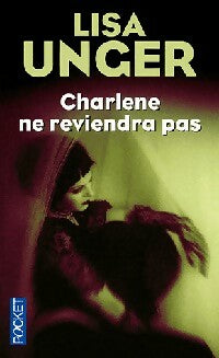 Livrenpoche : Charlene ne reviendra pas - Lisa Unger - Livre