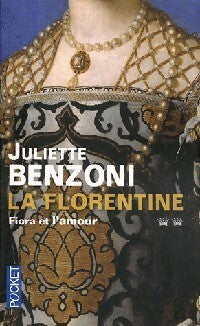 Livrenpoche : La florentine Tome II : Fiora et l'amour - Juliette Benzoni - Livre