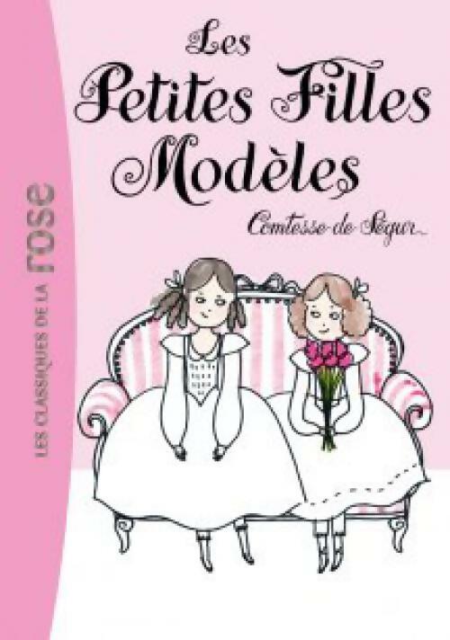 Les petites filles modèles - Comtesse De Ségur -  Bibliothèque rose (série actuelle) - Livre